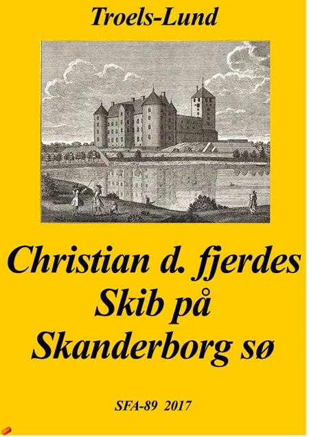 Christian de fjerdes skib på Skanderborg sø af Troels Frederik Troels-Lund
