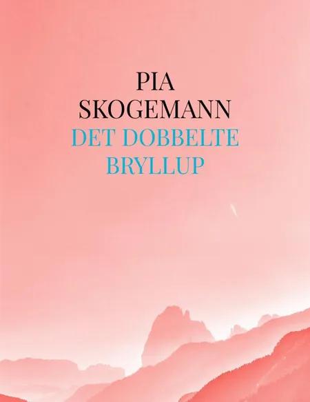 Det dobbelte bryllup af Pia Skogemann
