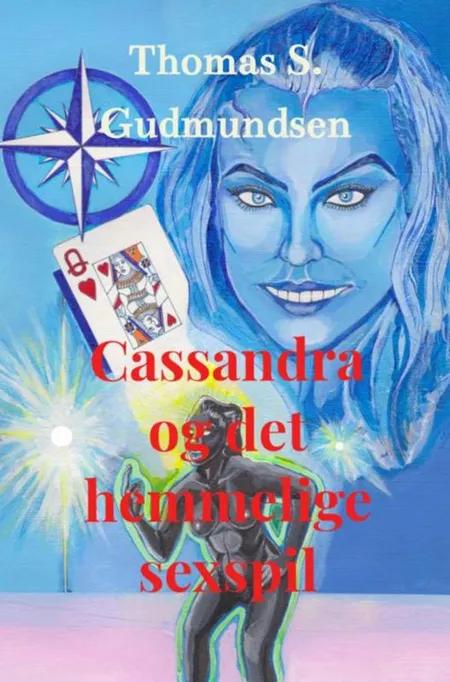 Cassandra og det hemmelige sexspil af Thomas S. Gudmundsen