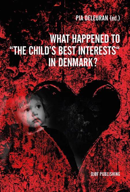 What happened to the Child's Interests in Denmark? af Pia Deleuran