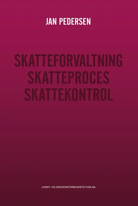 Skatteforvaltning - Skatteproces - Skattekontrol af Jan Pedersen