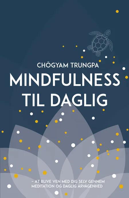 Mindfulness til daglig af Chögyam Trungpa