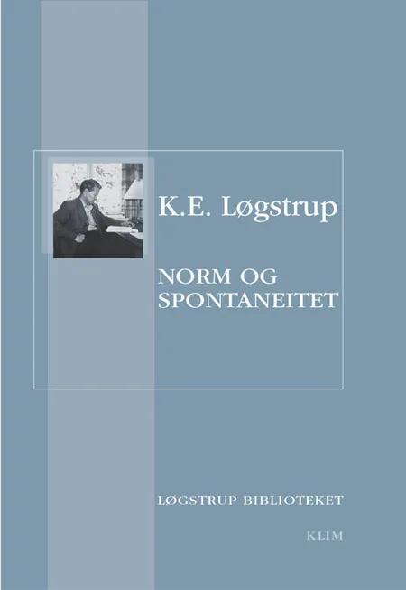 Norm og Spontaneitet af K. E. Løgstrup