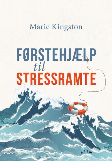 Førstehjælp til stressramte af Marie Kingston