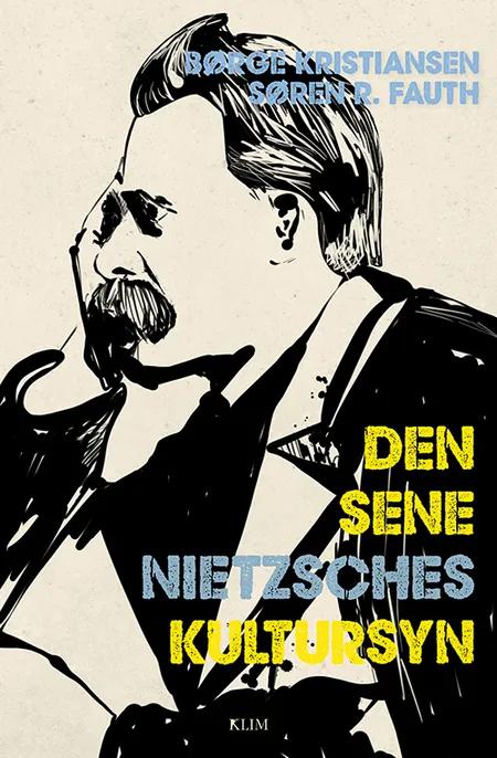 Den sene Nietzsches kultursyn af Søren R. Fauth