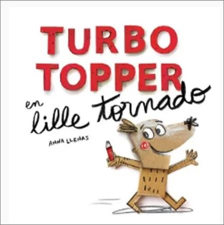 Turbo Topper - en lille tornado af Anna Llenas