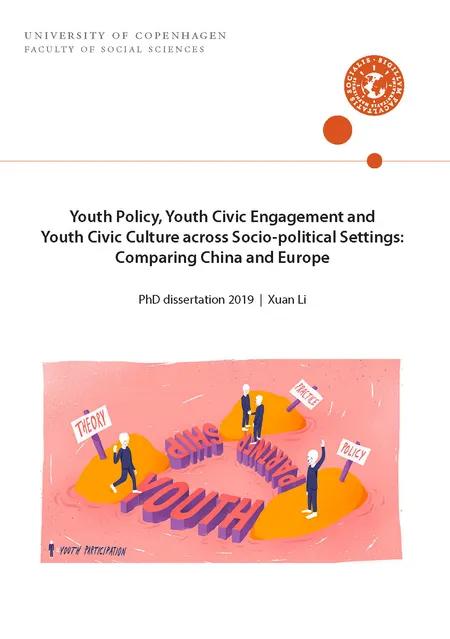 Youth Policy, Youth Civic Engagement and Youth Civic Culture across Socio-political Settings: Comparing China and Europe af Xuan Li