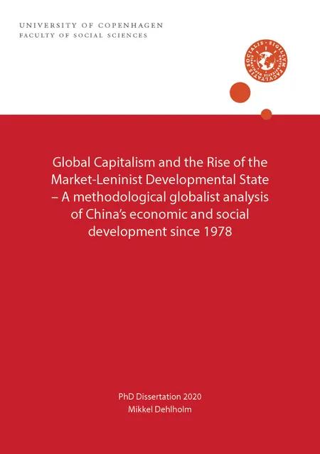 Global capitalism and the Rise of the Market-Leninist Developmental State af Mikkel Delholm