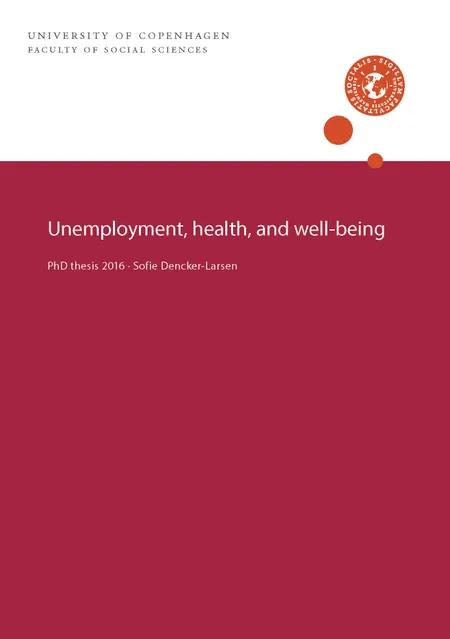 Unemployment, health, and well-being af Sofie Dencker-Larsen