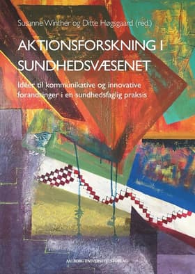 Aktionsforskning i sundhedsvæsenet af Ditte Høgsgaard