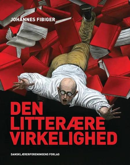 Den litterære virkelighed af Johannes Fibiger