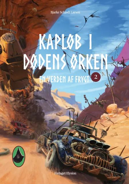 Kapløb i Dødens Ørken af Bjarke Schjødt Larsen