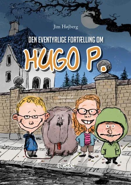 Den eventyrlige fortælling om Hugo P af Jim Højberg