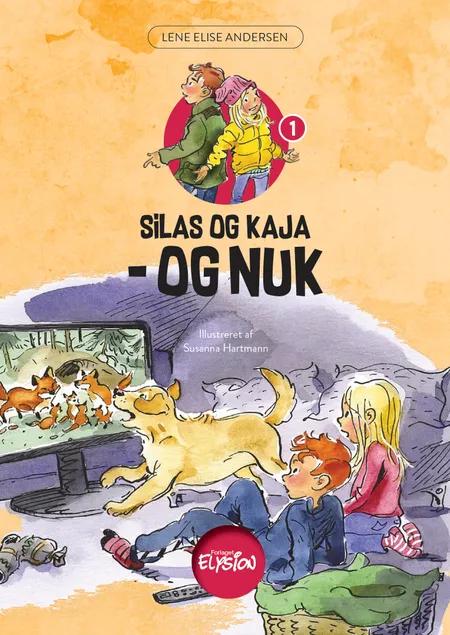 Silas og Kaja - og Nuk af Lene Elise Andersen