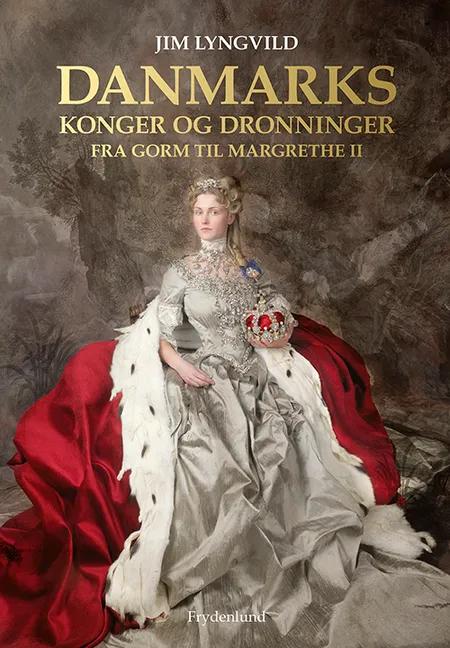 Danmarks konger og dronninger af Jim Lyngvild