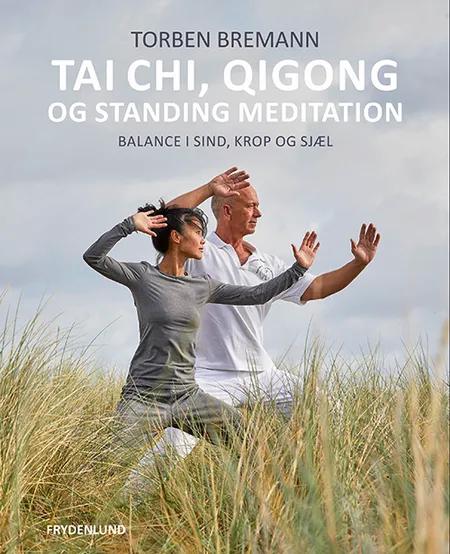 Tai Chi, Qi Gong og standing meditation af Torben Bremann