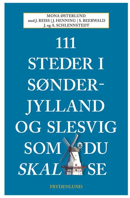 111 steder i Sønderjylland og Slesvig som du skal se af Mona Østerlund