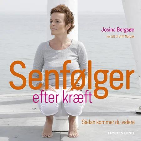 Senfølger efter kræft af Josina W. Bergsøe - fortalt til Britt Nørbak