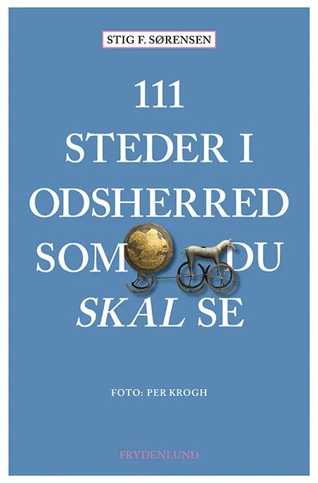 111 steder i Odsherred som du skal se af Stig F. Sørensen