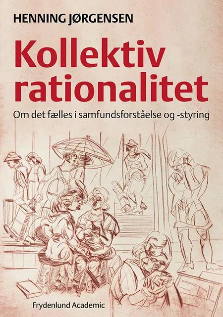 Kollektiv rationalitet af Henning Jørgensen