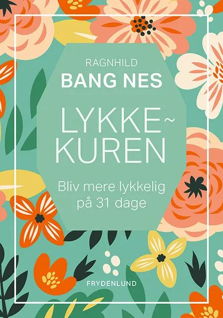 Lykkekuren af Ragnhild Bang Nes