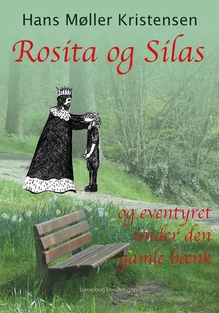Rosita og Silas og eventyret under den gamle bænk af Hans Møller Kristensen