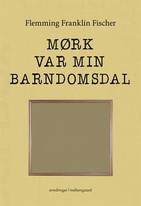 Mørk var min barndomsdal af Flemming Franklin Fischer