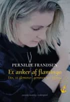 Et anker af flamingo – Det, vi glemmer, gemmer vi i hjertet