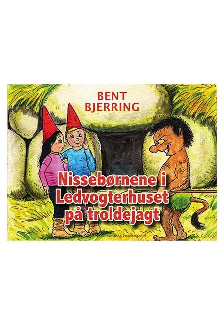 Nissebørnene i Ledvogterhuset på troldejagt af Bent Bjerring