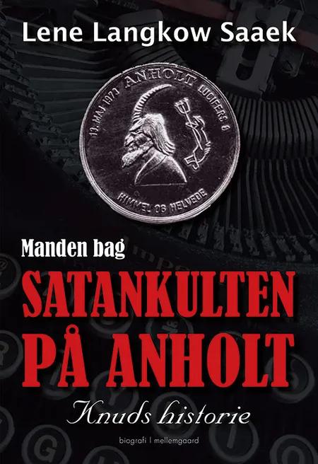 Manden bag Satankulten på Anholt af Lene Langkow Saaek
