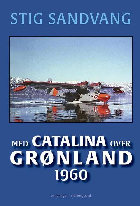 Med Catalina over Grønland 1960 af Stig Sandvang