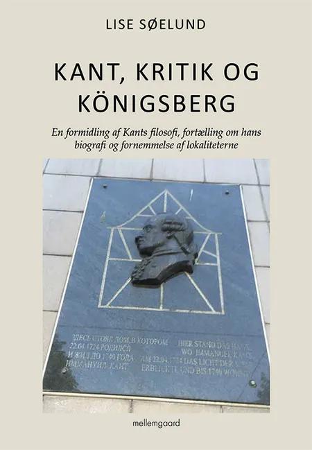 Kant, kritik og Königsberg af Lise Søelund