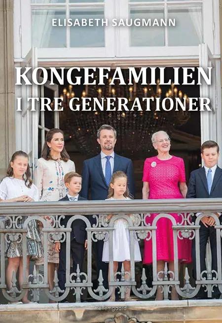 Kongefamilien i tre generationer af Elisabeth Saugmann