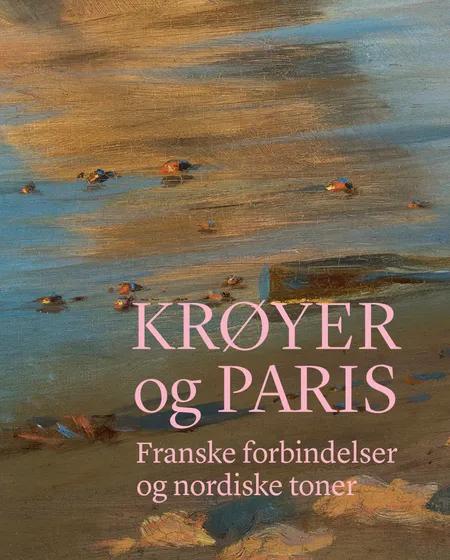Krøyer og Paris af Mette Harbo Lehmann