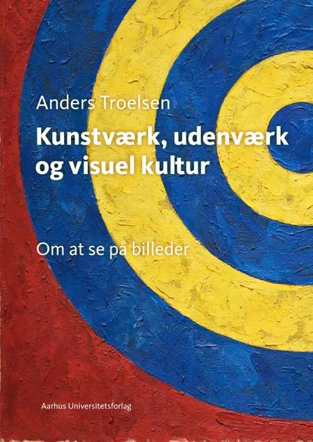 Kunstværk, udenværk og visuel kultur af Anders Troelsen