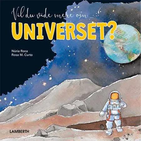 Vil du vide mere om Universet? af Núria Roca