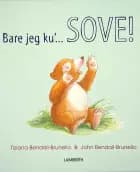Bare jeg ku'... SOVE!