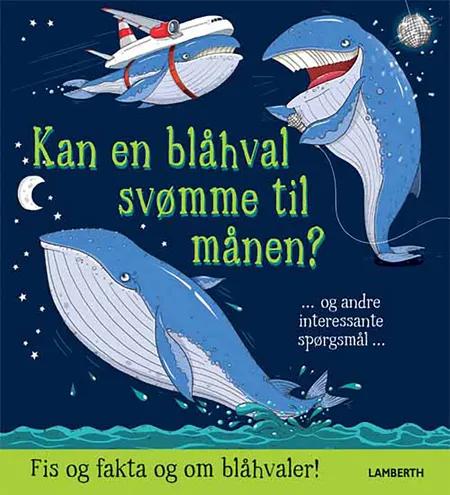 Kan en blåhval svømme til månen? af Camilla de la Bédoyère