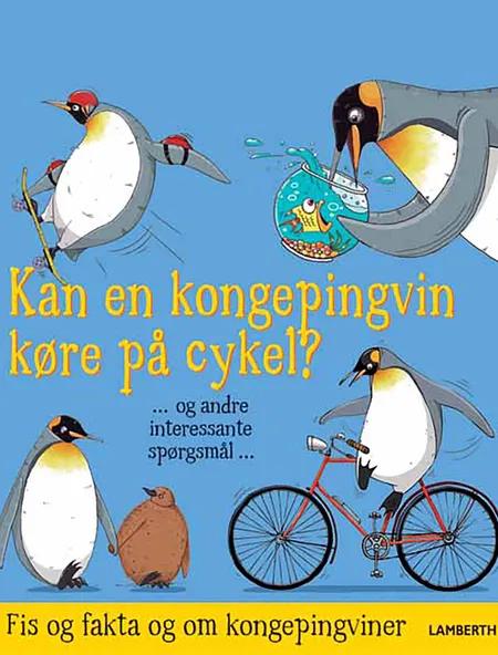 Kan en kongepingvin køre på cykel? af Camilla de la Bédoyère