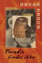 Paradis findes ikke af Oskar Kroon