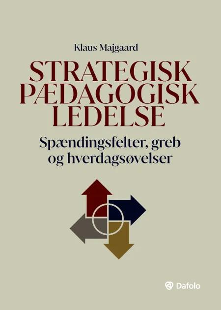 Strategisk pædagogisk ledelse af Klaus Majgaard
