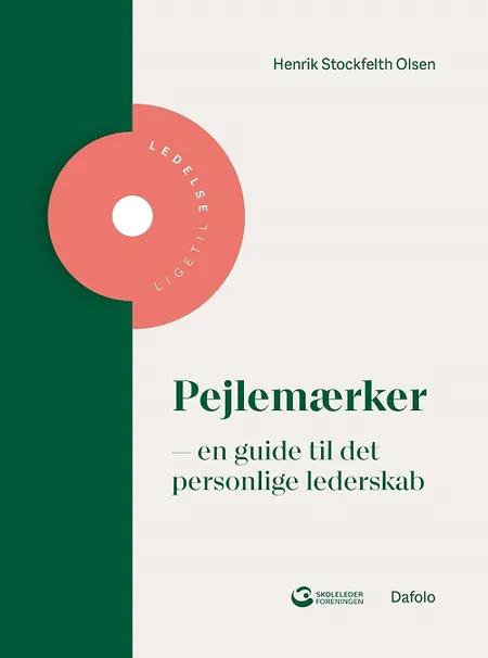 Pejlemærker - en guide til det personlige lederskab af Henrik Stockfleth Olsen