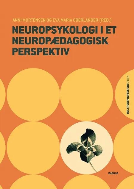 Neuropsykologi i et neuropædagogisk perspektiv af Anni Mortensen