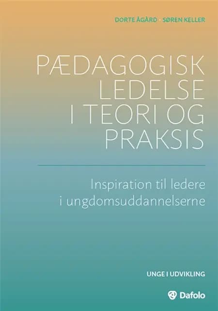 Pædagogisk ledelse i teori og praksis af Dorte Ågård