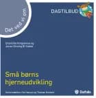Det ved vi om - små børns hjerneudvikling