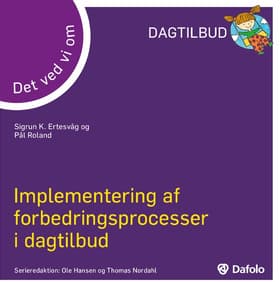 Det ved vi om - Implementering af forbedringsprocesser i dagtilbud af Pål Roland