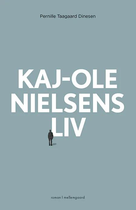 Kaj-Ole Nielsens liv af Pernille Taagaard Dinesen