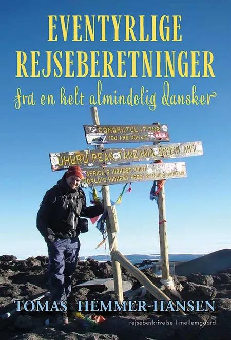 Eventyrlige rejseberetninger fra en helt almindelig dansker af Tomas Hemmer-Hansen