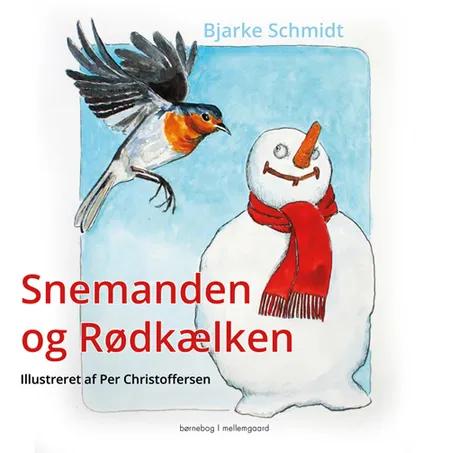 Snemanden og Rødkælken af Bjarke Schmidt