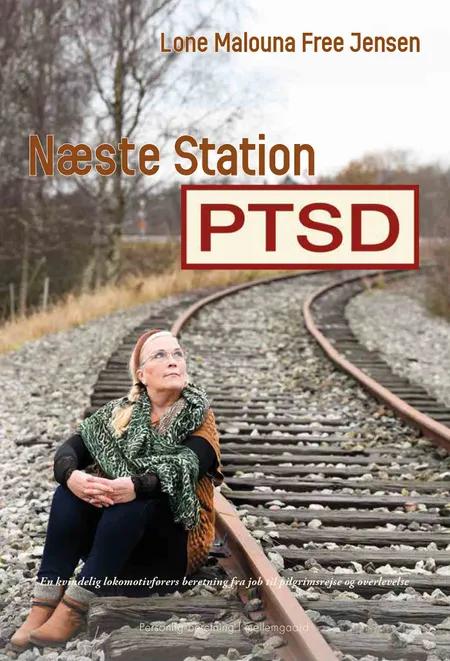 Næste station PTSD af Lone Malouna Free Jensen